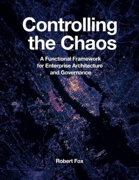 portada Controlling the Chaos: A Functional Framework for Enterprise Architecture and Governance (in English)