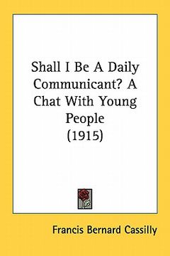 portada shall i be a daily communicant? a chat with young people (1915) (en Inglés)