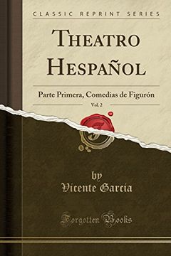portada Theatro Hespañol, Vol. 2: Parte Primera, Comedias de Figurón (Classic Reprint)