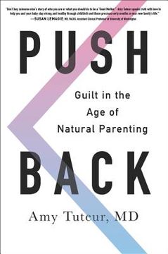 portada Push Back: Guilt in the age of Natural Parenting (in English)