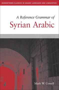 portada A Reference Grammar of Syrian Arabic (Georgetown Classics in Arabic Languages and Linguistics)