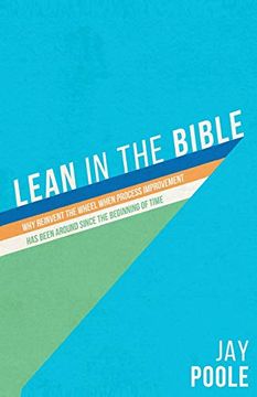 portada Lean in the Bible: Why Reinvent the Wheel When Process Improvement has Been Around Since the Beginning of Time (in English)