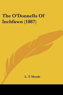 portada the o'donnells of inchfawn (1887) (en Inglés)