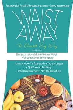 portada Waist Away: The Inspirational Guide to Lose Weight Through Intermittent Fasting (en Inglés)