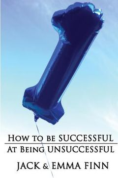 portada How To Be Successful At Being Unsuccessful (en Inglés)