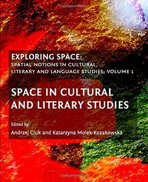 portada Exploring Space: Spatial Notions in Cultural, Literary and Language Studies; Volume 1: Space in Cultural and Literary Studies