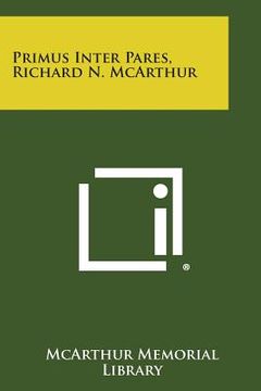 portada Primus Inter Pares, Richard N. McArthur (en Inglés)