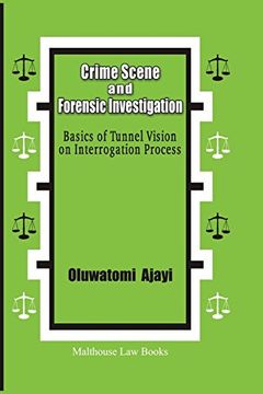 portada Crime Scene and Forensic Investigation: Basics of Tunnel Vision on Interrogation Process (in English)