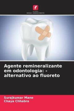 portada Agente Remineralizante em Odontologia: -Alternativo ao Fluoreto (en Portugués)