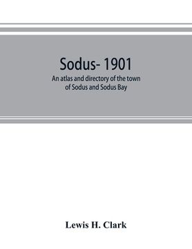 portada Sodus- 1901: an atlas and directory of the town of Sodus and Sodus Bay (in English)