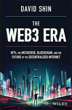 portada The Web3 Era: Nfts, the Metaverse, Blockchain, and the Future of the Decentralized Internet (in English)