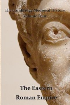 portada the cambridge medieval history vol 4 - the eastern roman empire (in English)