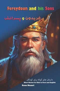 portada Fereydoun and His Sons: Shahnameh Stories for Kids in Farsi and English