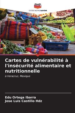 portada Cartes de vulnérabilité à l'insécurité alimentaire et nutritionnelle