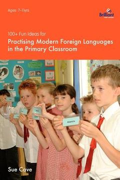 portada 100+ fun ideas for practising modern foreign languages in the primary classroom (en Inglés)