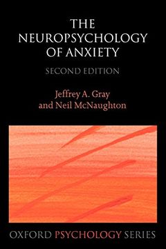portada The Neuropsychology of Anxiety: An Enquiry Into the Functions of the Septo-Hippocampal System: An Enquiry Into the Function of the Septo-Hippocampal System (Oxford Psychology Series) (en Inglés)