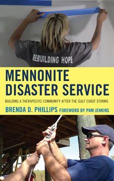 portada Mennonite Disaster Service: Building a Therapeutic Community after the Gulf Coast Storms (in English)