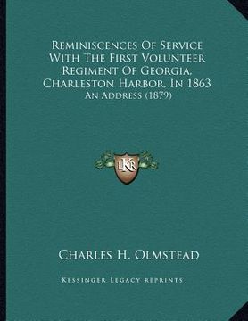 portada reminiscences of service with the first volunteer regiment of georgia, charleston harbor, in 1863: an address (1879) (en Inglés)