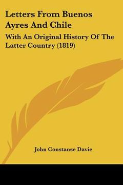 portada letters from buenos ayres and chile: with an original history of the latter country (1819) (in English)