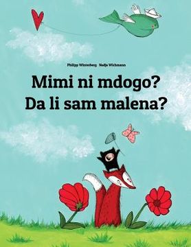 portada Mimi ni mdogo? Da li sam malena?: Swahili-Bosnian (Bosanski): Children's Picture Book (Bilingual Edition) (en Swahili)
