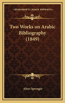 portada Two Works on Arabic Bibliography (1849) (en Árabe)