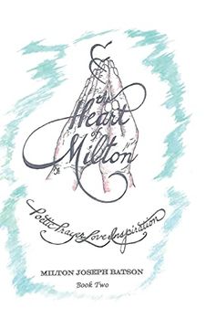 portada The Heart of Milton: Poetic Prayer, Love, Inspiration - Book 2 (0) (en Inglés)
