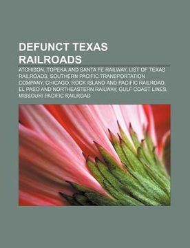 Libro defunct texas railroads: atchison, topeka and santa fe