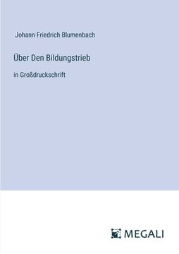 portada Über Den Bildungstrieb: in Großdruckschrift (en Alemán)