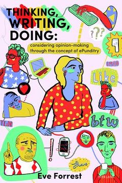 portada Thinking, Writing, Doing: Considering opinion making through the concept of ePunditry (in English)
