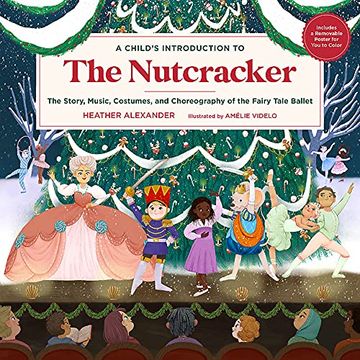 portada A Child'S Introduction to the Nutcracker: The Story, Music, Costumes, and Choreography of the Fairy Tale Ballet (en Inglés)