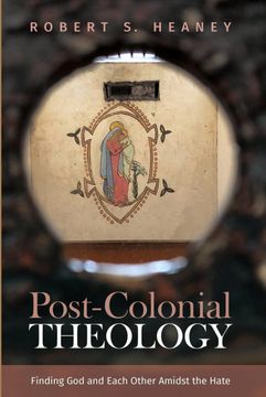 portada Post-Colonial Theology: Finding god and Each Other Amidst the Hate (en Inglés)