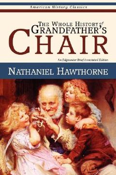 portada the whole history of grandfather's chair - true stories from new england history
