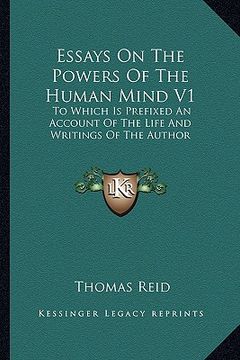 portada essays on the powers of the human mind v1: to which is prefixed an account of the life and writings of the author (en Inglés)