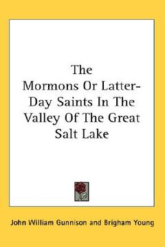 portada the mormons or latter-day saints in the valley of the great salt lake (en Inglés)