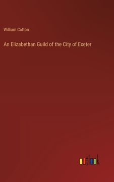 portada An Elizabethan Guild of the City of Exeter (en Inglés)
