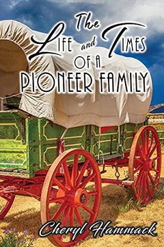 portada The Life and Times of a Pioneer Family (en Inglés)