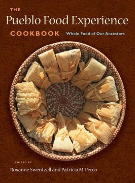 portada The Pueblo Food Experience Cookbook: Whole Food of Our Ancestors (in English)