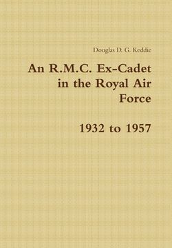 portada An R.M.C. Ex-Cadet in the Royal Air Force 1932 to 1957 (in English)