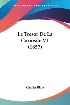portada Le Tresor De La Curiosite V1 (1857) (en Francés)