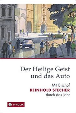 portada Der Heilige Geist und das Auto: Mit Bischof Reinhold Stecher Durch das Jahr (en Alemán)