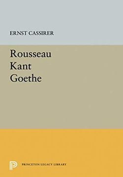 portada Rousseau-Kant-Goethe (Princeton Legacy Library) (in English)