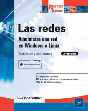 portada Las Redes: Administre una red Bajo Windows o Linux: Ejercicios y Soluciones (3ª Ed. )
