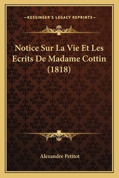 portada Notice Sur La Vie Et Les Ecrits De Madame Cottin (1818) (en Francés)