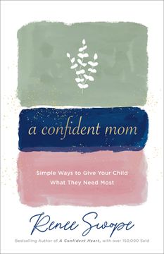 portada Confident Mom: Simple Ways to Give Your Child What They Need Most 