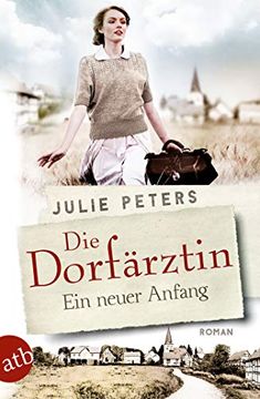 portada Die Dorfärztin: Ein Neuer Anfang (Eine Frau Geht Ihren Weg, Band 1) (en Alemán)