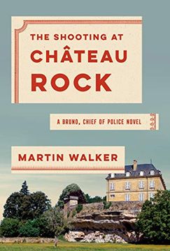 portada The Shooting at Chateau Rock: A Bruno, Chief of Police Novel (Bruno, Chief of Police Series) (in English)