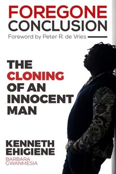 portada foregone conclusion: The cloning of an innocent man (en Inglés)