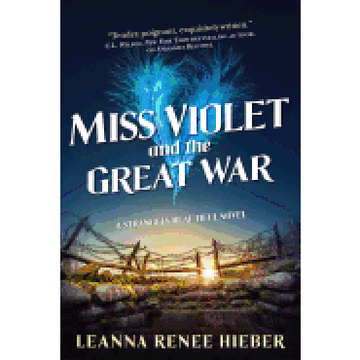 portada Miss Violet and the Great War: A Strangely Beautiful Novel (en Inglés)