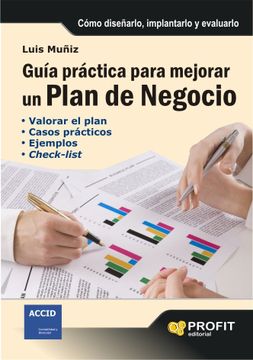 portada Guía Práctica Para Mejorar un Plan de Negocio: Cómo Diseñarlo, Implantarlo y Evaluarlo (in Spanish)