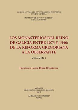 portada Los Monasterios del Reino de Galicia Entre 1075 y 1540: De la Reforma Gregoriana a la Observante. (Vols. 1 y 2)